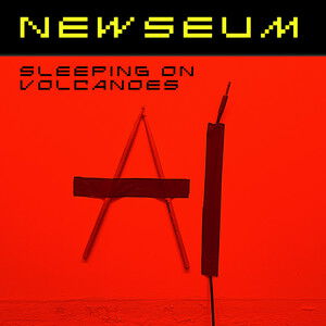 NEWSEUM – Sleeping on Volcanoes