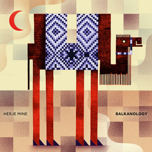 Herje Mine – Balkanology