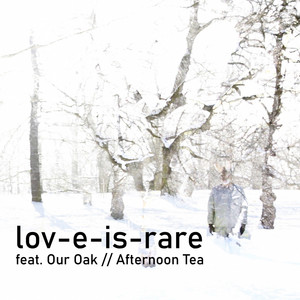 Lov-e-Is-Rare – Afternoon Tea