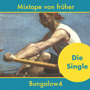 Bungalow4 – Mixtape von früher