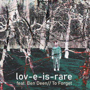 Lov-e-Is-Rare – To Forget