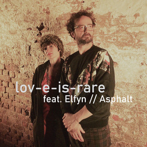 lov-e-is-rare feat. Elfyn – Asphalt